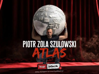 Kłodzko Wydarzenie Stand-up hypeart.group zaprasza: Piotr Zola Szulowski w programie ATLAS [stand-up]